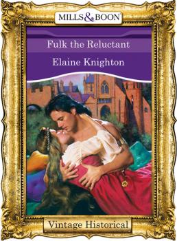 Читать Fulk The Reluctant - Elaine Knighton