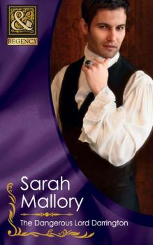 Читать The Dangerous Lord Darrington - Sarah Mallory