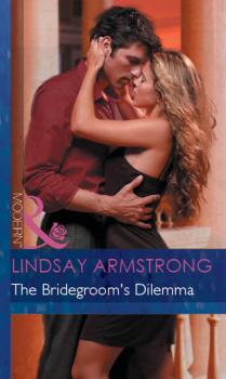 Читать The Bridegroom's Dilemma - Lindsay Armstrong