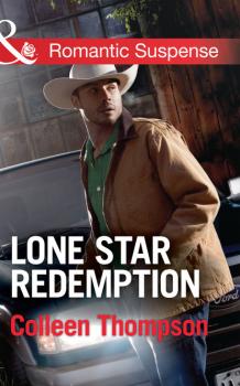Читать Lone Star Redemption - Colleen Thompson