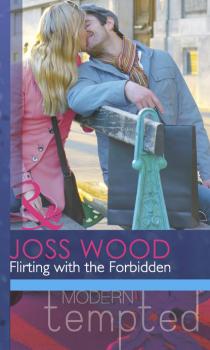 Читать Flirting with the Forbidden - Joss Wood