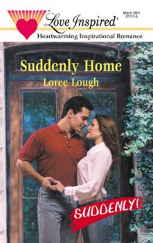 Читать Suddenly Home - Loree Lough
