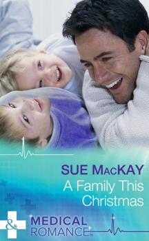 Читать A Family This Christmas - Sue MacKay