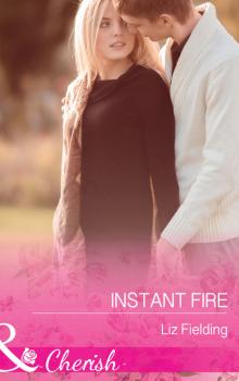 Читать Instant Fire - Liz Fielding