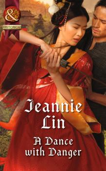Читать A Dance with Danger - Jeannie Lin
