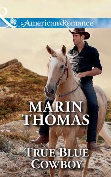 Читать True Blue Cowboy - Marin Thomas