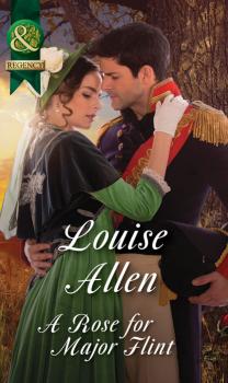 Читать A Rose for Major Flint - Louise Allen
