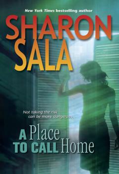 Читать A Place To Call Home - Sharon Sala