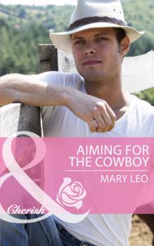 Читать Aiming for the Cowboy - Mary Leo
