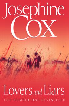 Читать Lovers and Liars - Josephine  Cox