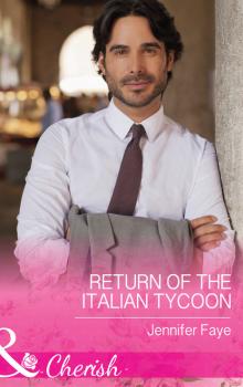 Читать Return of the Italian Tycoon - Jennifer Faye