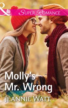 Читать Molly's Mr. Wrong - Jeannie Watt