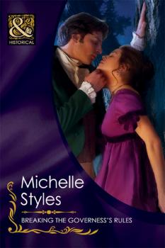 Читать Breaking the Governess's Rules - Michelle Styles