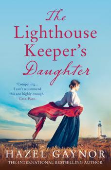 Читать The Lighthouse Keeper’s Daughter - Hazel Gaynor
