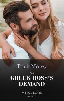 Читать The Greek Boss's Demand - Trish Morey