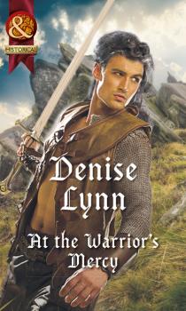 Читать At The Warrior's Mercy - Denise Lynn