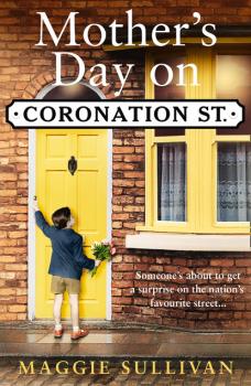 Читать Mother’s Day on Coronation Street - Maggie Sullivan