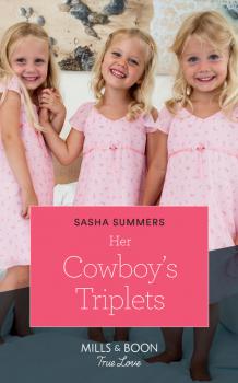 Читать Her Cowboy's Triplets - Sasha Summers