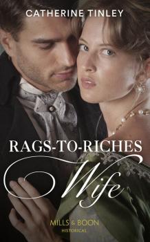 Читать Rags-To-Riches Wife - Catherine Tinley