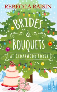 Читать Brides and Bouquets At Cedarwood Lodge - Rebecca Raisin