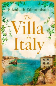 Читать The Villa in Italy - Elizabeth Edmondson