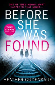 Читать Before She Was Found - Heather Gudenkauf