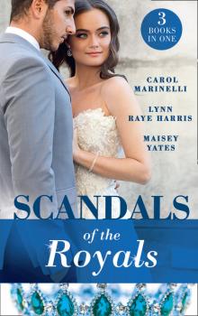Читать Scandals Of The Royals - Lynn Raye Harris