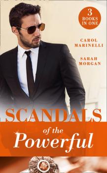 Читать Scandals Of The Powerful - Sarah Morgan