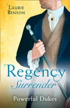 Читать Regency Surrender: Powerful Dukes - Laurie Benson