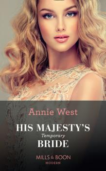 Читать His Majesty's Temporary Bride - Annie West