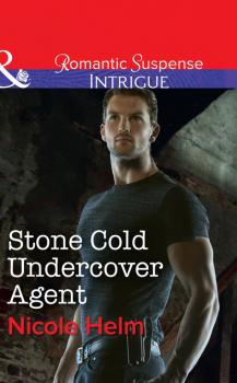 Читать Stone Cold Undercover Agent - Nicole Helm