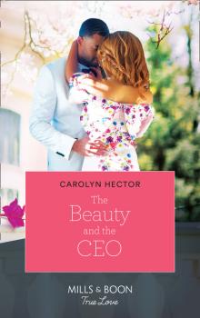 Читать The Beauty And The Ceo - Carolyn Hector