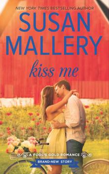 Читать Kiss Me - Susan Mallery