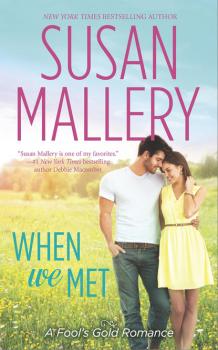 Читать When We Met - Susan Mallery