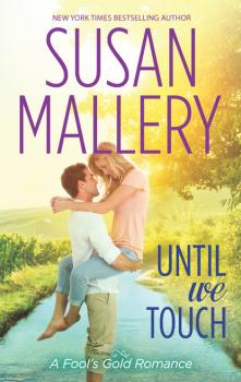 Читать Until We Touch - Susan Mallery