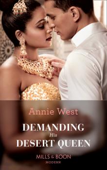 Читать Demanding His Desert Queen - Annie West