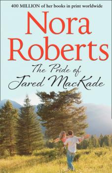 Читать The Pride Of Jared MacKade - Nora Roberts