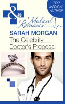 Читать The Celebrity Doctor's Proposal - Sarah Morgan