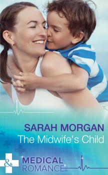 Читать The Midwife's Child - Sarah Morgan