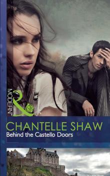 Читать Behind the Castello Doors - Chantelle Shaw