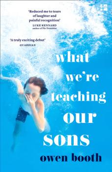 Читать What We’re Teaching Our Sons - Owen Booth