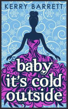 Читать Baby It's Cold Outside - Kerry Barrett