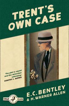 Читать Trent’s Own Case - E. C. Bentley