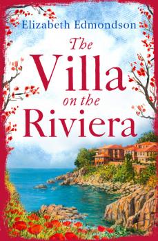 Читать The Villa on the Riviera - Elizabeth Edmondson