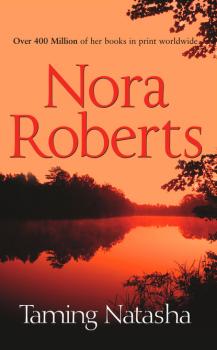 Читать Taming Natasha - Nora Roberts