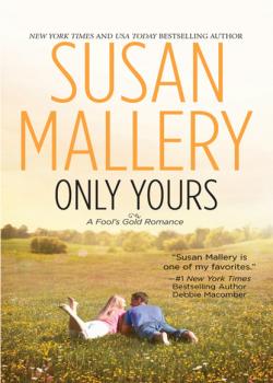 Читать Only Yours - Susan Mallery