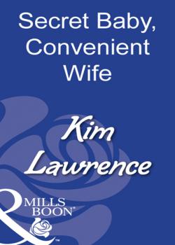 Читать Secret Baby, Convenient Wife - Kim Lawrence