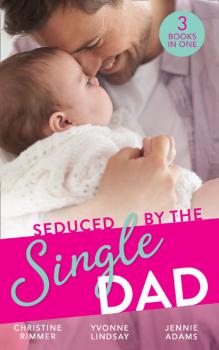 Читать Seduced By The Single Dad - Yvonne Lindsay