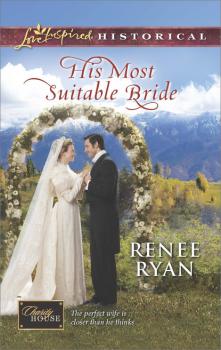 Читать His Most Suitable Bride - Renee Ryan