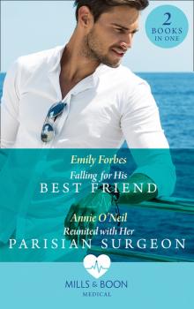 Читать Falling For His Best Friend - Emily Forbes